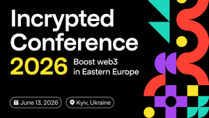 Incrypted Conference 2026 Takes Place in Kyiv — Ukraine's Largest Crypto Event of the Year