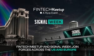 Fintech Meetup and Signal Week (formerly Paris Blockchain Week) Join Forces across the US and Europe